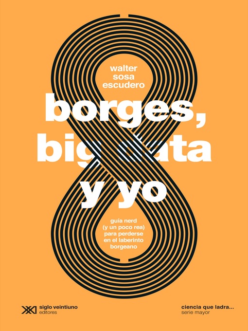 Title details for Borges, big data y yo by Walter Sosa Escudero - Available